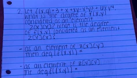 Solved 2 Let F X Y 3 X Xyx2y3 6xy4 What Is The Degree Of Chegg