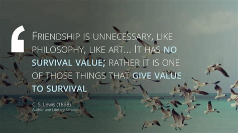 Friendship Is Unnecessary Like Philosophy Like Art It Has No