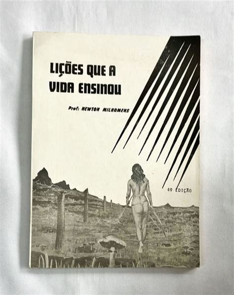 Lições Que A Vida Ensinou Newton Milhomens Touché Livros