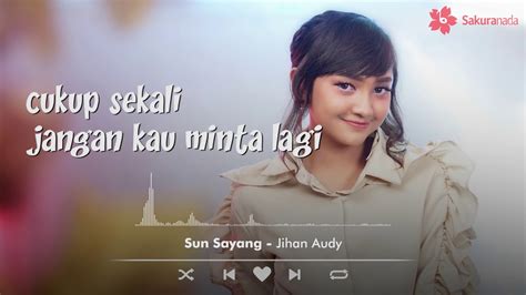 Jihan Audy Sun Sayang Official Lyric Video Youtube