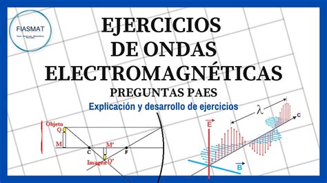 Ejercicios de ONDAS ELECTROMAGNÉTICAS Física PAES YouTube