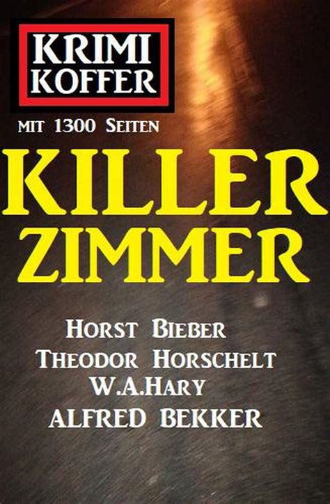 Smashwords Killer Zimmer Krimi Koffer Mit 1300 Seiten A Book By