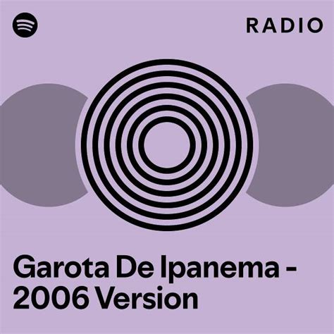 Garota De Ipanema Version Radio Playlist By Spotify Spotify