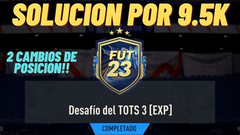 Desafio Del Tots 3 [exp] Solucion 2 Cambios De Posicion Sobre De