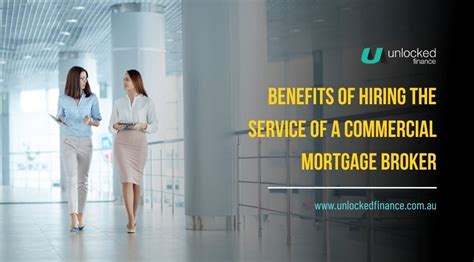 Benefits Of Hiring The Service Of A Commercial Mortgage Broker Unlocked Finance Pty Ltd