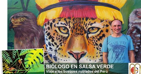 Viajes naturalistas y otras hierbas Presentación Biólogo en salsa