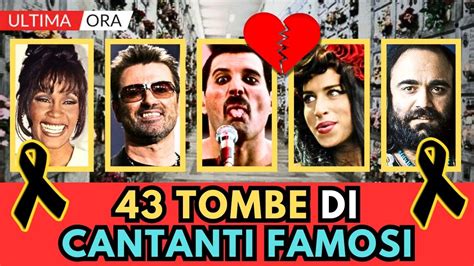 Tombe Di Cantanti Famosi Morti Youtube