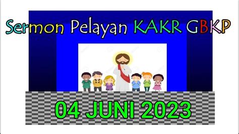 Sermon Pelayan KAKR GBKP Minggu 04 Juni 2023 YouTube