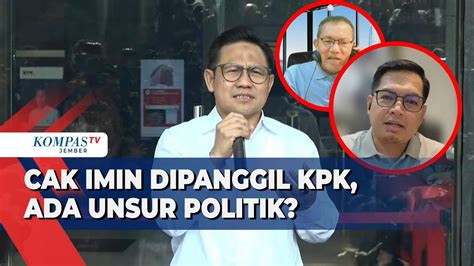 Ada Unsur Politik Di Balik Pemanggilan Muhaimin Iskandar Oleh Kpk