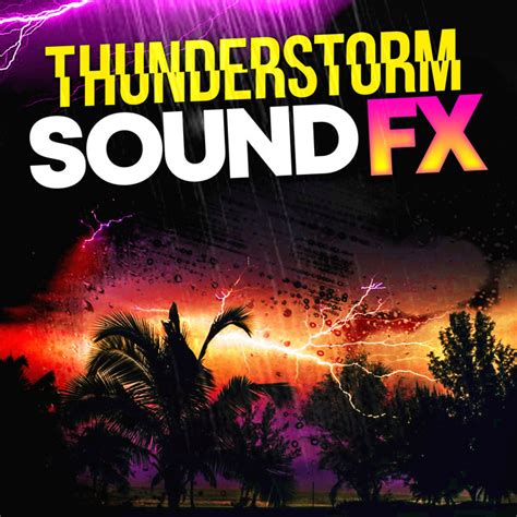 Thunderstorm Sound FX Album By Thunderstorm Sound Bank Spotify