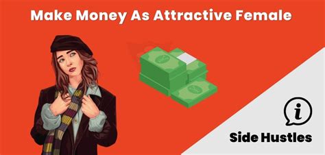 How To Make Money As An Attractive Female 11 Easy Ways