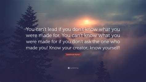 Israelmore Ayivor Quote “you Cant Lead If You Dont Know What You