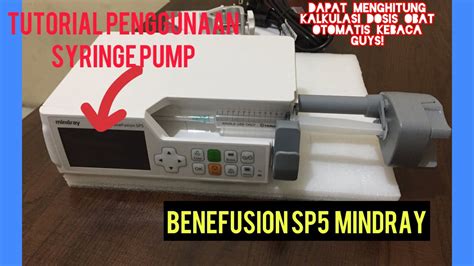 CARA MENGGUNAKAN SYRINGE PUMP MINDRAY BENEFUSION SP 5 YouTube