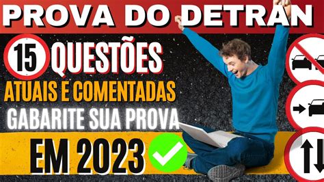 15 QUESTÕES ATUAIS COMENTADAS DO EXAME TEÓRICO SIMULADO DETRAN 2023