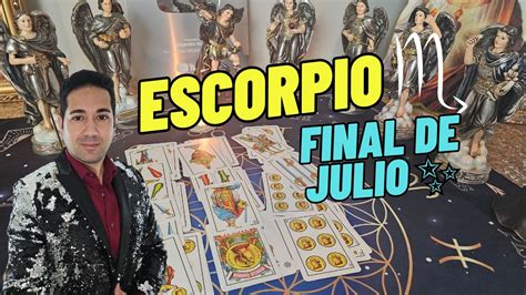 Escorpio ♏️ Final De Julio Youtube