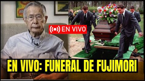 En Vivo Funeral De Alberto Fujimori Hoy Familiares Despiden Sus