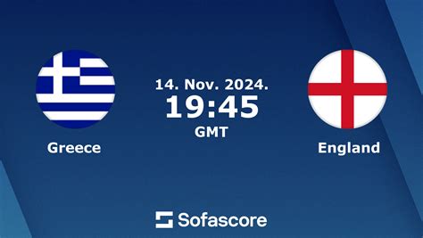 Greece Vs England Live Score H2H And Lineups Sofascore