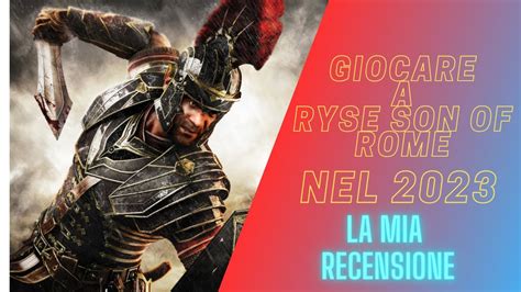 GIOCARE a RYSE SONS OF ROME su XBOX One nel 2023 VEDIAMO COME è