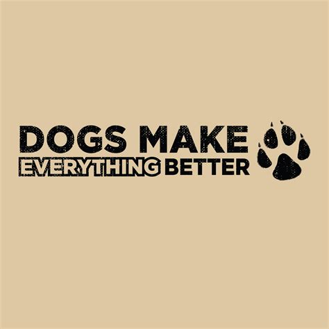 Dogs Make Everything Better – Til Valhalla Project