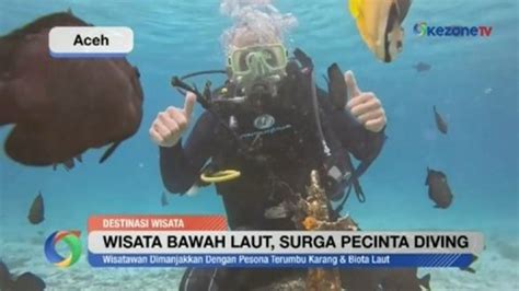 Lokasi Wisata Bawah Laut Di Aceh Surga Bagi Pecinta Diving Video