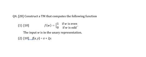 Solved Q Construct A Tm That Computes The Following Chegg