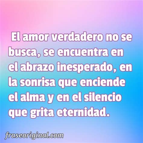 Cincuenta Frases De Amor Verdadero Frase Original