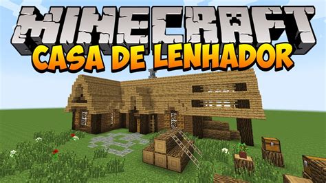 Minecraft Construindo Uma Casa De Lenhador Lumberjack House Youtube