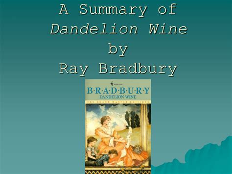 A Summary Of Dandelion Wine By Ray Bradbury