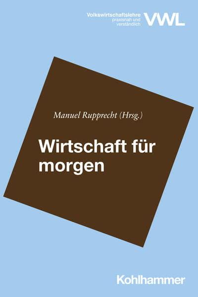 Wirtschaft Fur Morgen Volkswirtschaftslehre Praxisnah Und