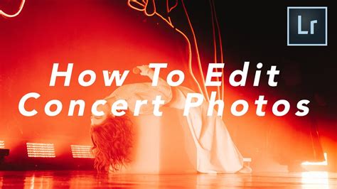 How To Edit Your Concert Photos Lightroom Tutorial Youtube