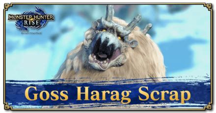 Goss Harag Scrap Location How To Get And Use Monster Hunter Rise