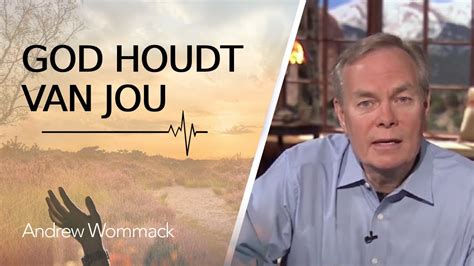 God Houdt Van Jou L De Effecten Van Lofprijs 11 L Andrew Wommack YouTube