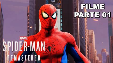 Marvels Spider Man Remasterizado O FILME PARTE 1 YouTube