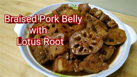 Braised Pork Belly With Lotus Root Youtube