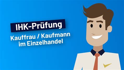 IHK Prüfung einfach erklärt Kauffrau Kaufmann im Einzelhandel