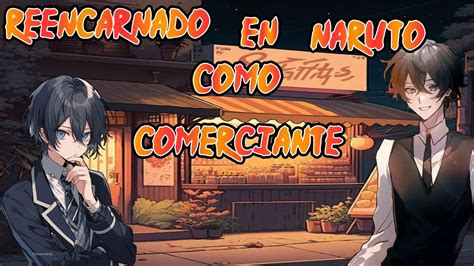 Reencarnado En Naruto Como Un Comerciante Cap 98 104 YouTube