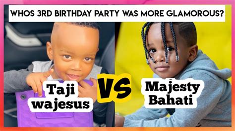 Taji Wajesus Vs Majesty Bahati Rd Birthday Parties Which One Was More