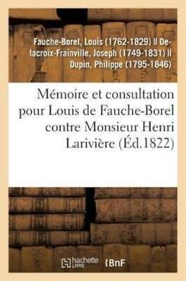 M Moire Et Consultation Pour Louis De Fauche Borel Conseiller G N Ral