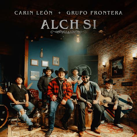 Carín León Grupo Frontera Alch Si Lyrics Genius Lyrics