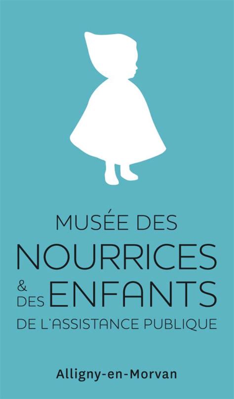 Ecomusée du Morvan Musée des Nourrices et des Enfants de l Assistance