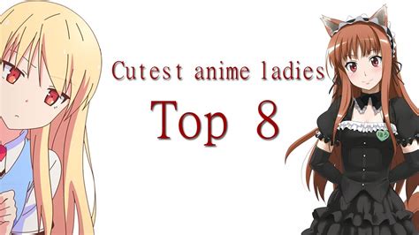 Top 8 Cutest Anime Ladies Youtube