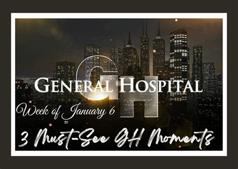 General Hospital Spoilers 3 Must See GH Moments Week Of Jan 6