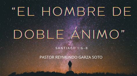 El Hombre De Doble Nimo Santiago Pastor Reymundo Garza