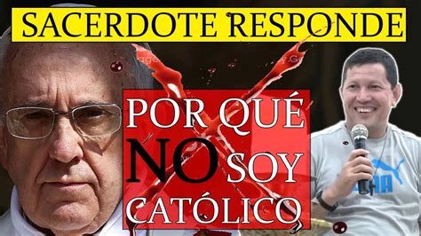 Por qué No Soy Católico Razones Poderosas Padre Luis Toro en VIVO