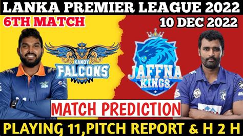 Kandy Falcons Vs Jaffna Kings Match Prediction Lpl Th Match