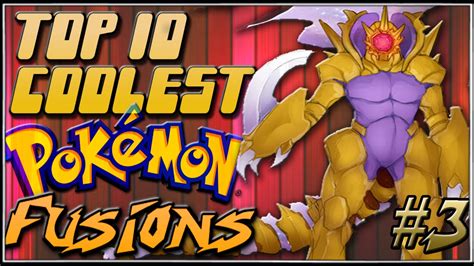 Top 10 Coolest Pokémon Fusions Ep3 Youtube