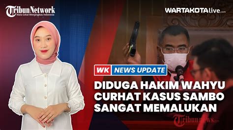 Viral Diduga Hakim Wahyu Curhat Soal Kasus Sambo Sangat Memalukan Youtube