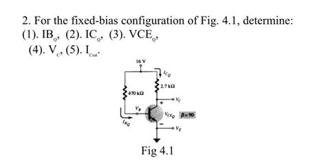 Solved For The Fixed Bias Configuration Of Fig Chegg