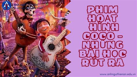 phim hoat hinh coco nhung bai hoc rut ra tu phim nay