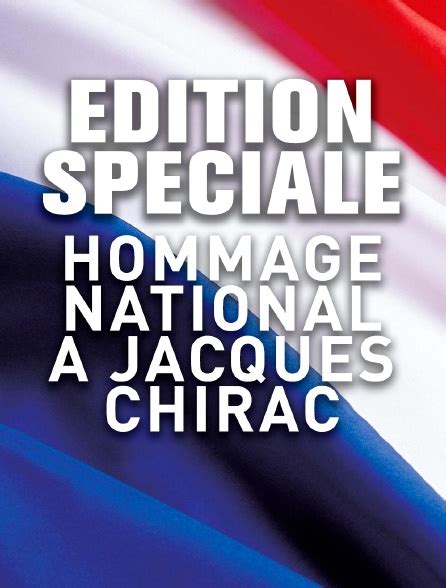 Edition Sp Ciale Hommage National Jacques Chirac En Streaming